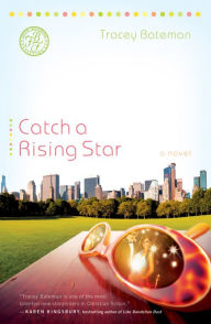 Title: Catch a Rising Star: A Novel, Author: Tracey Bateman