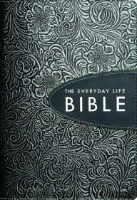 The Everyday Life Bible: The Power of God's Word for Everyday Living