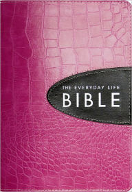 The Everyday Life Bible: The Power of God's Word for Everyday Living