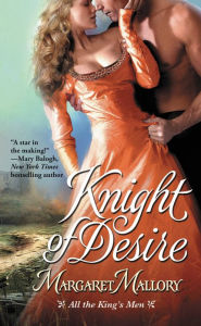 Title: Knight of Desire (All the King's Men Series #1), Author: Margaret Mallory