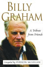 Billy Graham: A Tribute from Friends