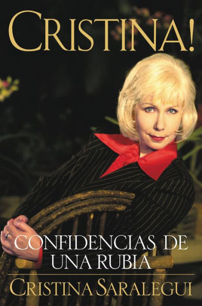 Cristina!: Confidencias de Una Rubia (Cristina!: My Life as a Blond)