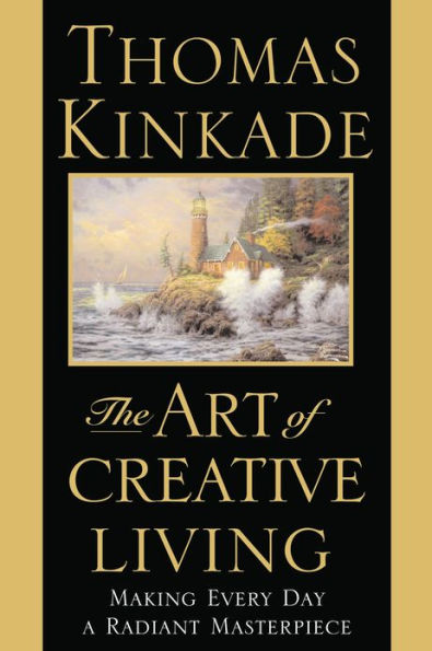 Art of Creative Living - Making Every Day a Radiant Masterpiece