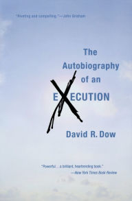 Title: The Autobiography of an Execution, Author: David R. Dow