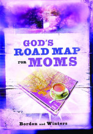Title: God's Road Map for Moms, Author: David Bordon