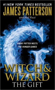 Title: The Gift (Witch and Wizard Series #2), Author: James Patterson