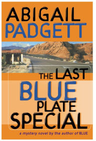 Title: The Last Blue Plate Special, Author: Abigail Padgett