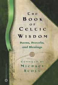 Title: The Book of Celtic Wisdom, Author: Michael Scott