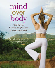 Title: Mind Over Body: The Key to Lasting Weight Loss Is All In Your Head, Author: Nordine Zouareg