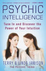 Psychic Intelligence: Tune In and Discover the Power of Your Intuition