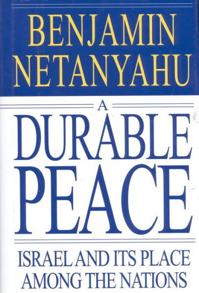 A Durable Peace: Israel and its Place Among the Nations