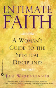 Title: Intimate Faith: A Woman's Guide to the Spiritual Disciplines, Author: Jan Winebrenner