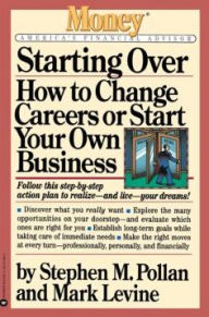 Title: Starting Over: How to Change Your Career or Start Your Own Business, Author: Stephen M. Pollan