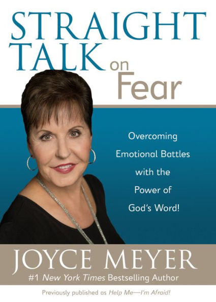 Straight Talk on Fear: Overcoming Emotional Battles with the Power of God's Word!