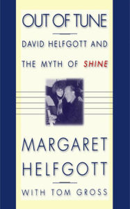 Title: Out of Tune: David Helfgott and the Myth of Shine, Author: Margaret Helfgott