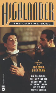 Title: Highlander(TM): The Captive Soul, Author: Josepha Sherman