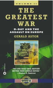 Title: The Greatest War - Volume II: D-Day and the Assault on Europe, Author: Gerald Astor