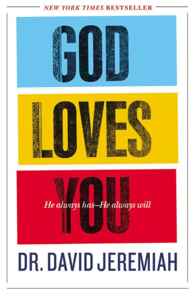 God Loves You: He Always Has--He Will
