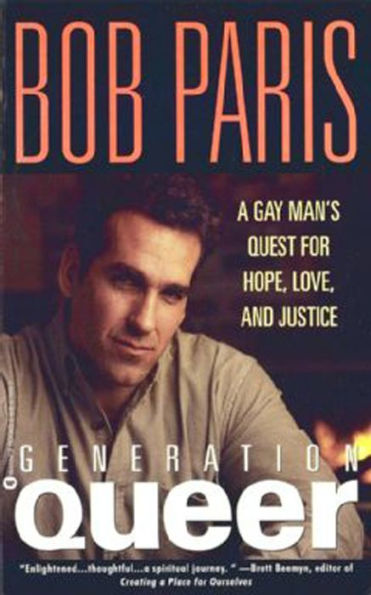 Generation Queer: A Gay Man's Quest for Hope, Love, and Justice