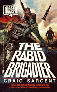 Title: Last Ranger: The Rabid Brigdier, Author: Craig Sargent