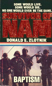 Title: SURVIVOR OF NAM: BAPTISM, Author: Donald E. Zlotnik