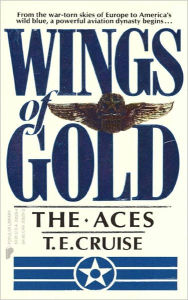 Title: The Aces (Wings of Gold Series #1), Author: T. E. Cruise