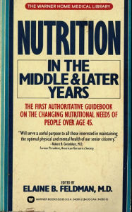 Title: Nutrition in the Middle and Later Years, Author: Elaine B. FELDMAN MD