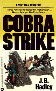 Title: THE POINT TEAM: COBRA STRIKE, Author: J. B. Hadley