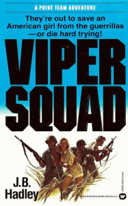 Title: The Viper Squad, Author: J. B. Hadley