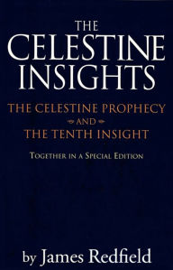 Title: Celestine Insights - Limited Edition of Celestine Prophecy and Tenth Insight, Author: James Redfield