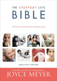 Title: The Everyday Life Bible: The Power of God's Word for Everyday Living, Author: Joyce Meyer