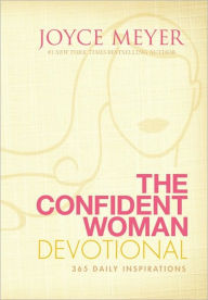 Title: The Confident Woman Devotional: 365 Daily Inspirations, Author: Joyce Meyer