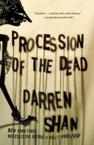 Title: Procession of the Dead (The City Trilogy Series #1), Author: Darren Shan