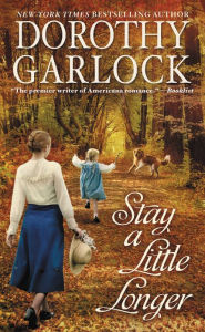 Title: Stay a Little Longer, Author: Dorothy Garlock