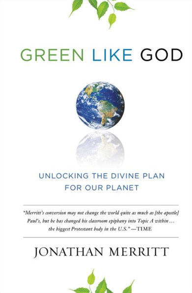 Green Like God: Unlocking the Divine Plan for Our Planet