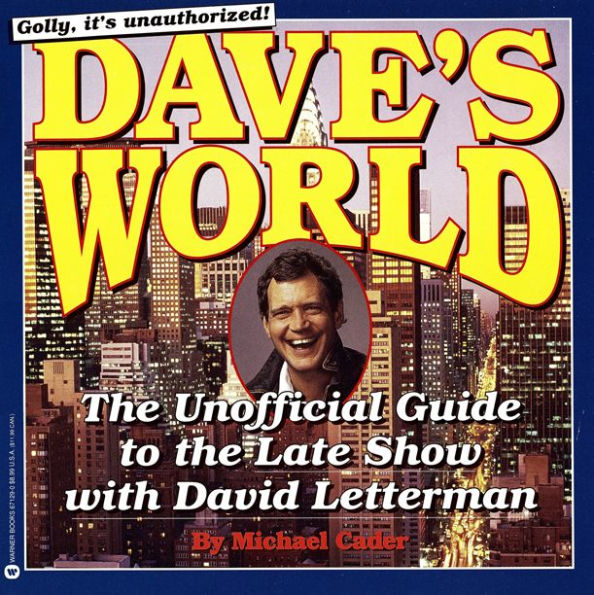 Dave's World: The Unauthorized Guide to the Late Show with David Letterman