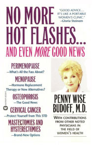 Title: No More Hot Flashes... And Even More Good News, Author: Penny Wise Budoff MD