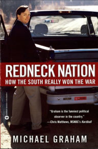 Title: Redneck Nation: How the South Really Won the War, Author: Michael Graham