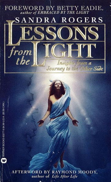 Lessons From the Light: In-Sights From a Journey to the Other Side