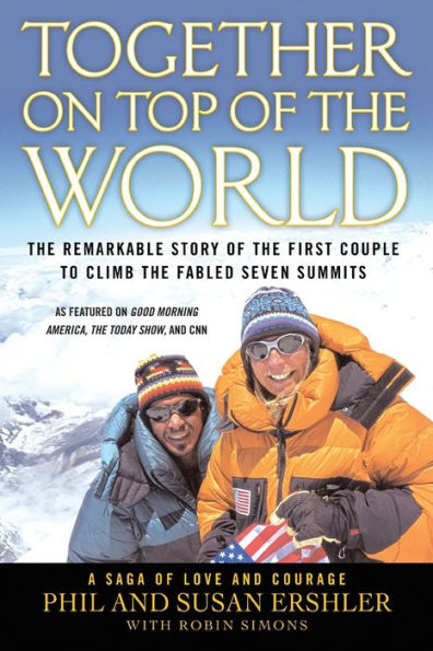 Together on Top of the World: Remarkable Story First Couple to Climb Fabled Seven Summits