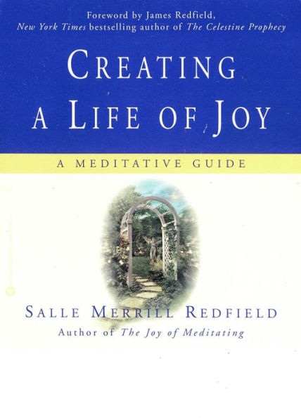 Creating a Life of Joy: A Meditative Guide
