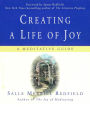 Creating a Life of Joy: A Meditative Guide