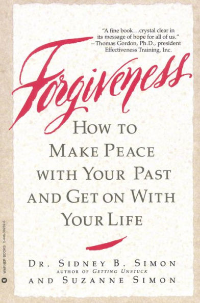 Forgiveness: How to Make Peace With Your Past and Get on With Your Life