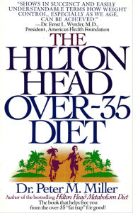 Title: The Hilton Head Over-35 Diet, Author: Peter M. Miller