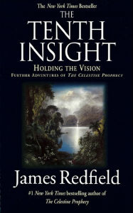 Title: The Tenth Insight: Holding the Vision, Author: James Redfield