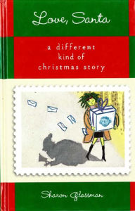 Title: Love Santa: A Different Kind of Christmas Story, Author: Sharon Glassman