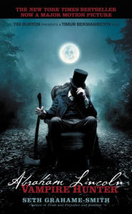 Title: Abraham Lincoln Vampire Hunter, Author: Seth Grahame-Smith