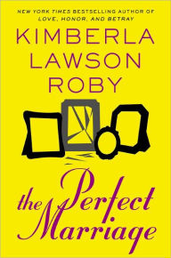 Title: The Perfect Marriage, Author: Kimberla Lawson Roby