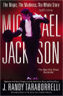 MICHAEL JACKSON:: THE MAGIC, THE MADNESS, THE WHOLE STORY, 1958-2009