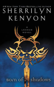 Title: Born of Shadows (The League: Nemesis Rising Series #4), Author: Sherrilyn Kenyon